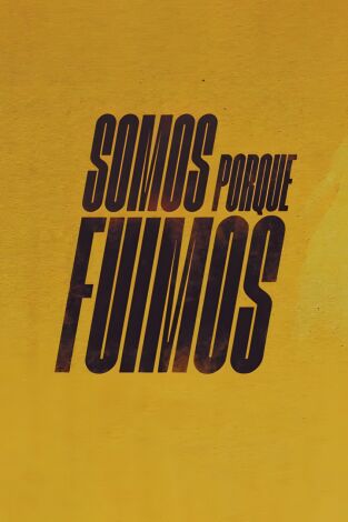 Somos porque fuimos