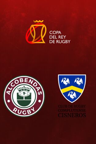 Copa del Rey de Rugby (T25/26): Final Copa del Rey. Silicius Alcobendas Rugby - Complutense Cisneros