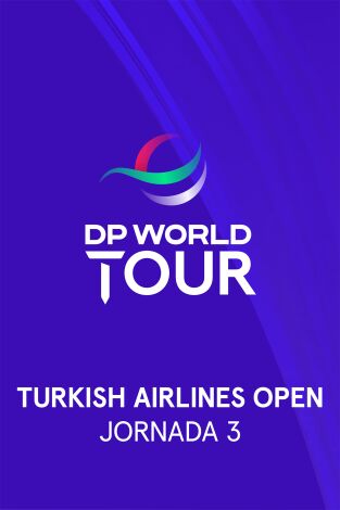 DP World Tour (T25/26): Turkish Airlines Open. Jornada 3