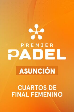 Premier Padel. Asunción (T2026): Cuartos de Final Femenino 1