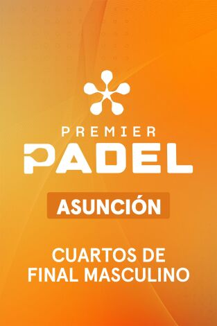 Premier Padel. Asunción (T2026): Cuartos de Final Masculino 3