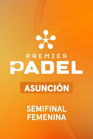 Premier Padel. Asunción (T2026): Fernández/Araujo - Josemaría/González