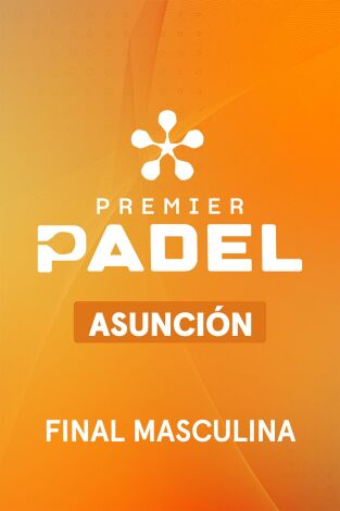 Premier Padel. Asunción (T2026): Final Masculina