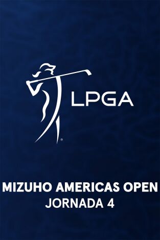 Ladies PGA (T2026): Mizuho Americas Open. Jornada 4