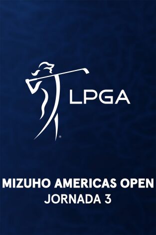 Ladies PGA (T2026): Mizuho Americas Open. Jornada 3