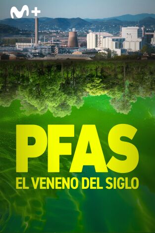 PFAS: el veneno del siglo