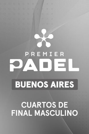 Premier Padel. Buenos Aires (T2026): Coello/Tapia - Campagnolo/Bautista