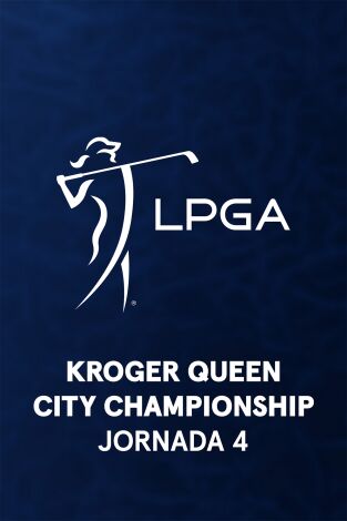 Ladies PGA (T2026): Kroger Queen City Championship. Jornada 4
