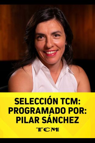 Selección TCM: Programado por: Pilar Sánchez