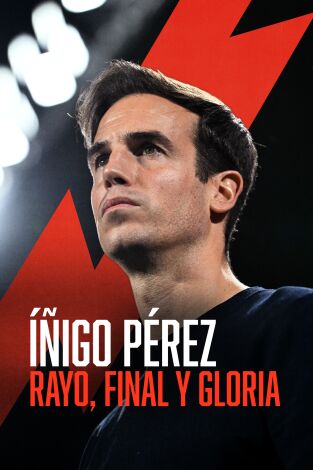 Íñigo Pérez. Rayo, Final y Gloria