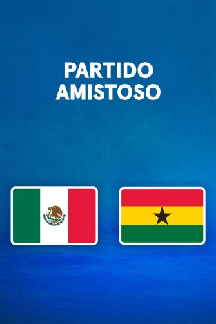 Partidos previos al Mundial (T2026): México - Ghana