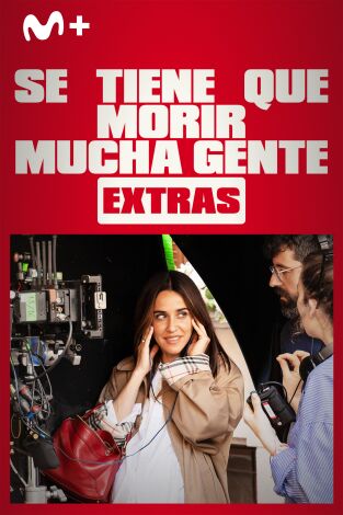 Se tiene que morir mucha gente (Extras) (T1): Ep.2 Así se sobrevivió