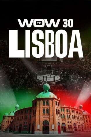WOW. Artes Marciales Mixtas (T2026): WOW 30 (Lisboa) Main Card