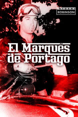 Informe Robinson (T4): Marqués de Portago
