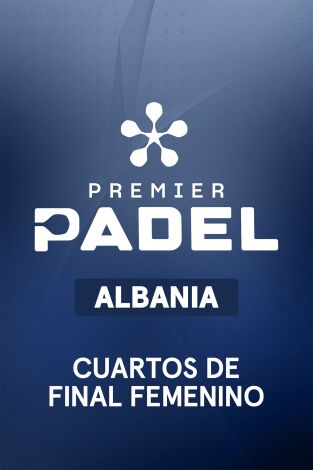 Premier Padel. Albania (T2026): Salazar/Alonso - Bidahorria/Caparros