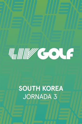 LIV Golf (T2026): South Korea. Jornada 3. VO