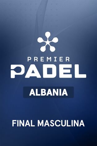 Premier Padel. Albania (T2026): Stupaczuk/Yanguas - Gala/Jensen