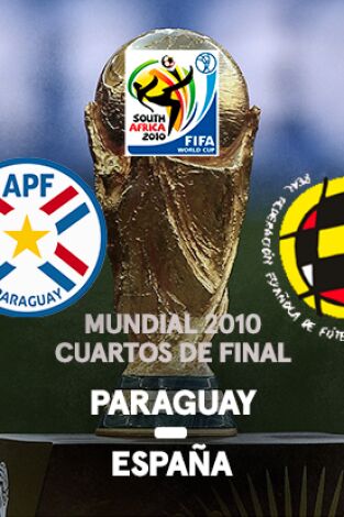 Copa del Mundo de Fútbol Sudáfrica (T2010): Paraguay - España