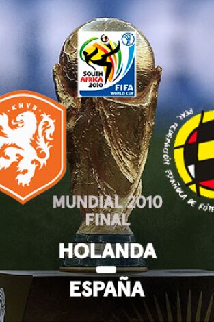 Copa del Mundo de Fútbol Sudáfrica (T2010): Holanda - España