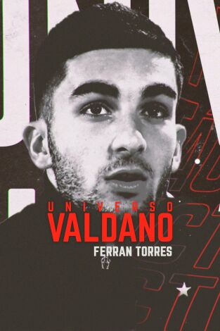 Universo Valdano (T5): Ferran Torres