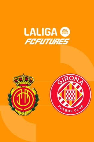 Torneo Nacional Vila-real LaLiga FC Futures (T2026): RCD Mallorca - Girona FC