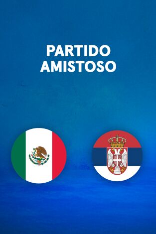 Partidos previos al Mundial (T2026): México - Serbia