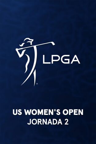 Ladies PGA (T2026): US Women's Open. Jornada 2