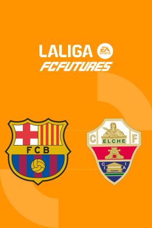 Torneo Nacional Vila-real LaLiga FC Futures (T2026): FC Barcelona - Elche CF