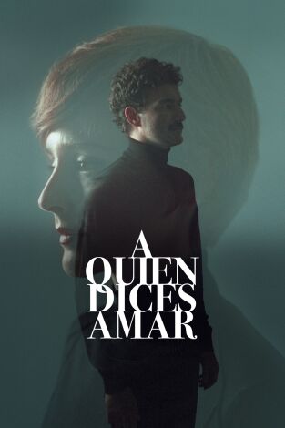 A quien dices amar
