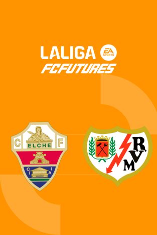 Torneo Nacional Vila-real LaLiga FC Futures (T2026): Elche FC - Rayo Vallecano