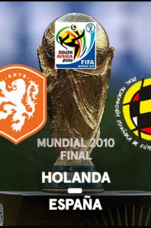 Copa del Mundo de Fútbol Sudáfrica (T2010): Holanda - España