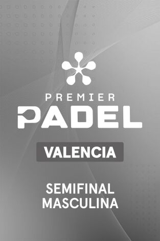 Premier Padel. Valencia (T2026): Semifinal Masculina 2
