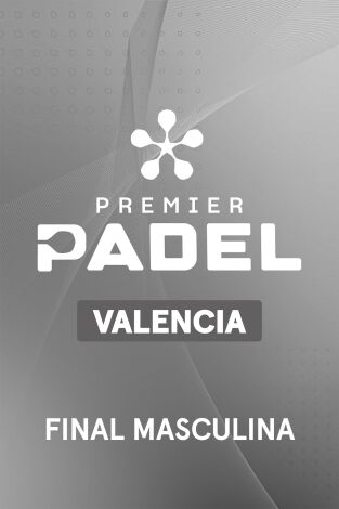 Premier Padel. Valencia (T2026): Final Masculina