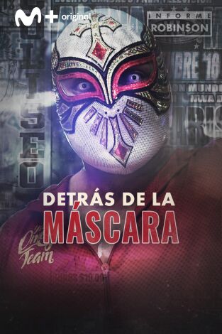 Informe Robinson (T6): Detrás de la máscara