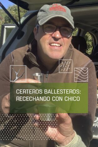 Certeros ballesteros: recechando con Chico