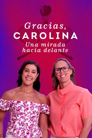 Gracias, Carolina. Una mirada hacia adelante