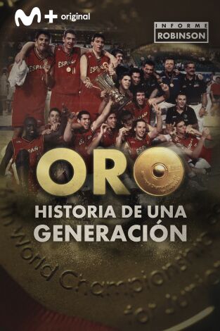 Informe Robinson (T12): Oro, historia de una generación