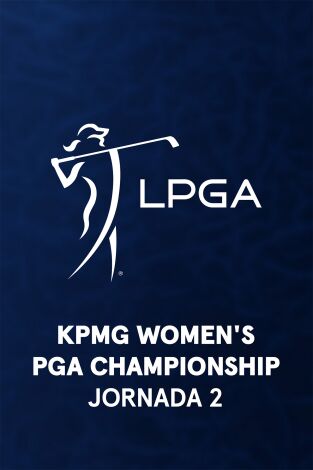 Ladies PGA (T2026): KPMG Women's PGA Championship. Jornada 2