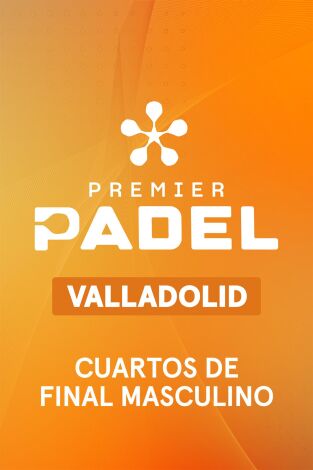 Premier Padel Valladolid P2 (T2026): Cuartos de Final Masculino 2