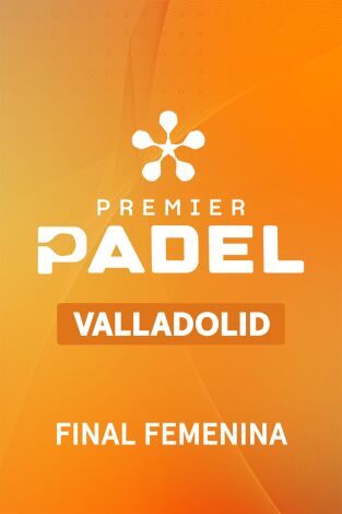 Premier Padel Valladolid P2 (T2026): Sánchez/Ustero - Josemaría/González