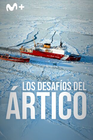 Los desafíos del Ártico: Episodio 1