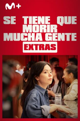 Se tiene que morir mucha gente (Extras) (T1): Ep.4 La magia del cine