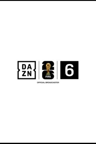 DAZN Mundial 6