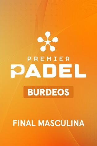 Premier Padel. Burdeos (T2026): Final Masculina Evento 2
