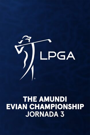 LPGA Tour (T2026): The Amundi Evian Championship. Jornada 3. Parte 2
