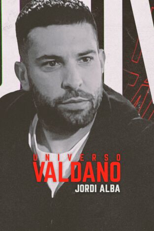 Universo Valdano (T6): Jordi Alba
