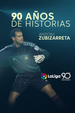 90 años de historias (T2019): Andoni Zubizarreta