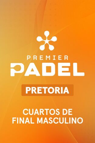 Premier Padel. Pretoria (T2026): Cuartos de Final Masculino 1