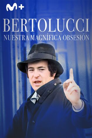 Bertolucci, nuestra magnífica obsesión