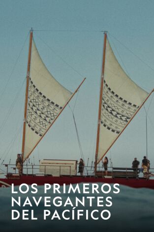 Los primeros navegantes del Pacífico: Más allá del horizonte